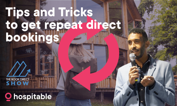 Masterclass Tips and Tricks to get repeat direct bookings